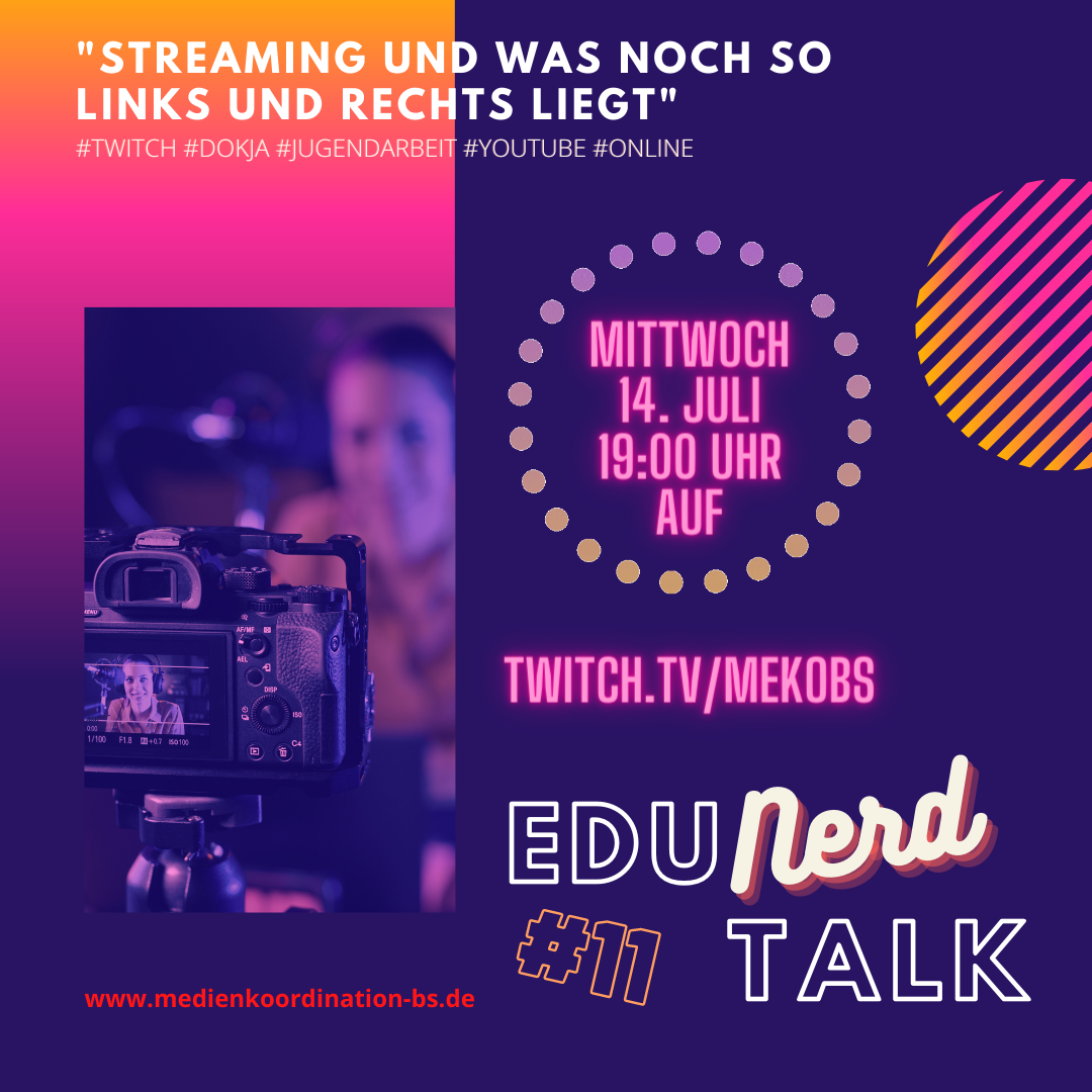 EduNerdTalk#11 "Streaming und was noch so links und rechts liegt"