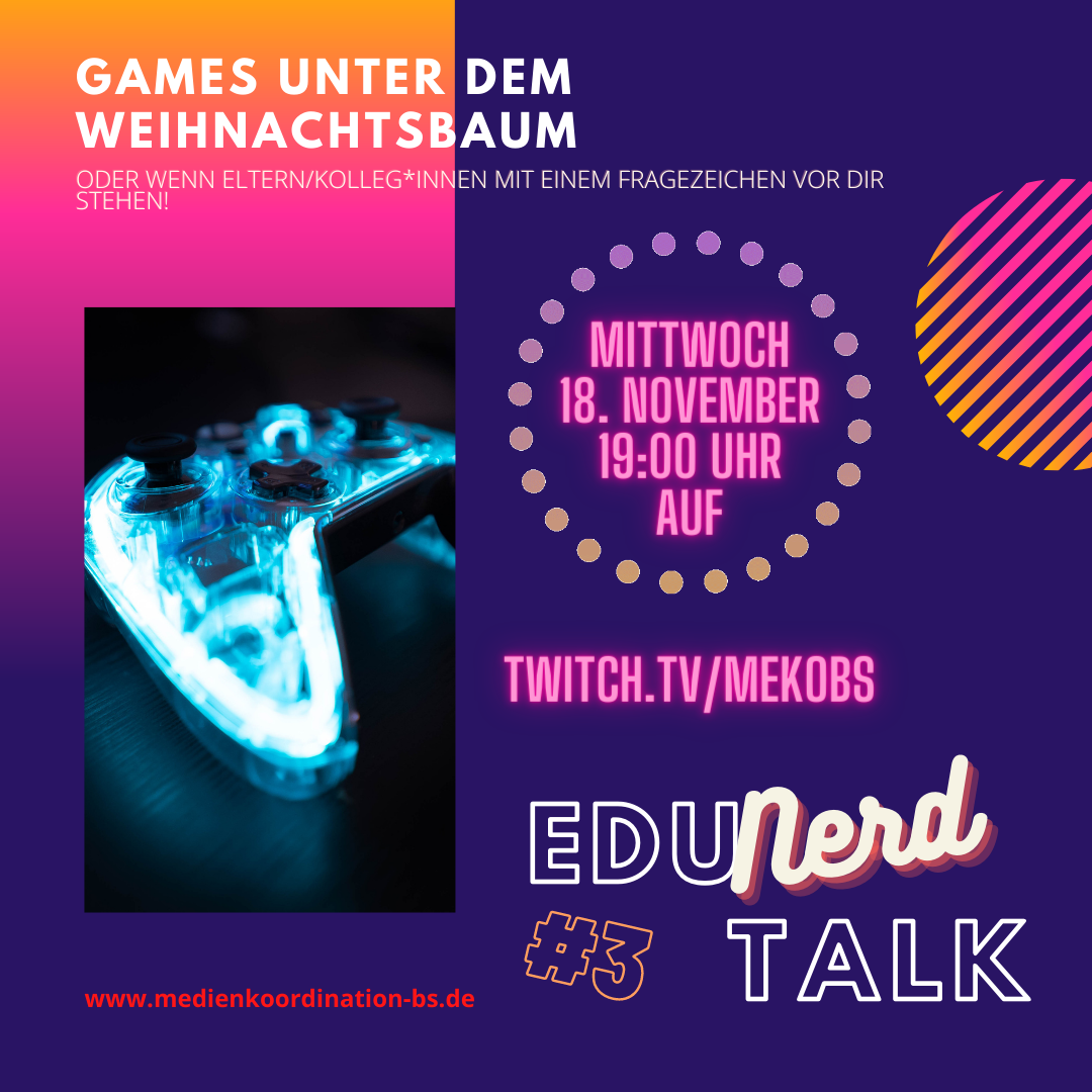 EduNerdTalk#3: "Games unter dem Weihnachtsbaum oder wenn Eltern/Kolleg*innen mit einem Fragezeichen vor Dir stehen!"