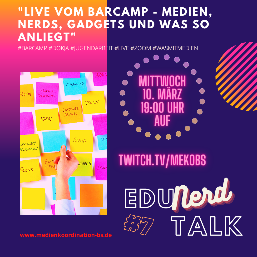 EduNerdTalk#7 "Live vom medienpädagogischen BarCamp 2021"